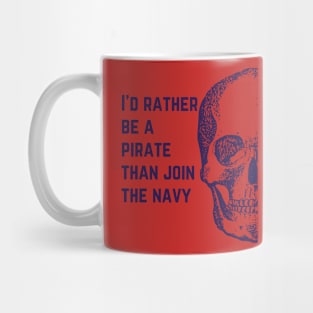 I'd rather be a pirate Mug